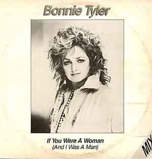 Bonnie Tyler - If You Were A Woman (And I Was A Man)