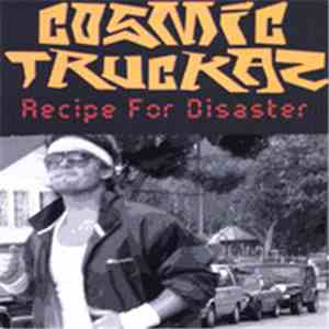 Cosmic Truckaz - Recipe For Disaster