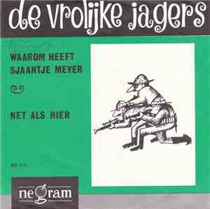 De Vrolijke Jagers - Waarom Heeft Sjaantje Meyer