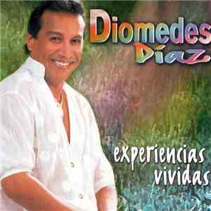 Diomedes Díaz - Experiencias Vividas