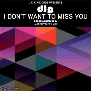 D.L.G.  - I Don't Want To Miss You