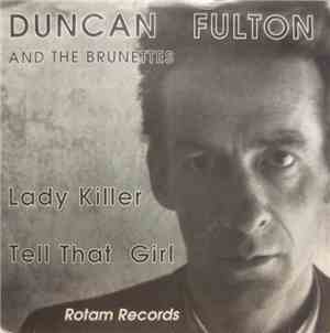 Duncan Fulton And The Brunettes  - Lady Killer / Tell That Girl