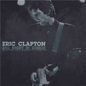 Eric Clapton - 2nd Night In Zurich