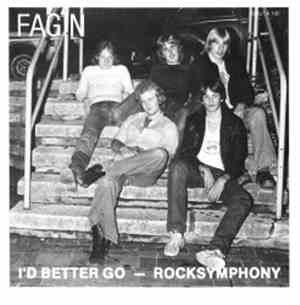 Fagin  - I'd Better Go / Rocksymphony