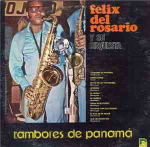 Felix Del Rosario Y Su Orquesta - Tambores De Panama