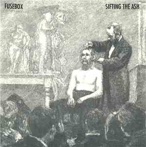 Fusebox  - Sifting The Ash