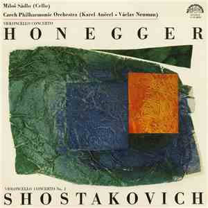 Honegger / Shostakovich, Miloš Sádlo, Czech Philharmonic Orchestra, Karel Ančerl / Václav Neumann - Violoncello Concerto / Violoncello Concerto No. 1