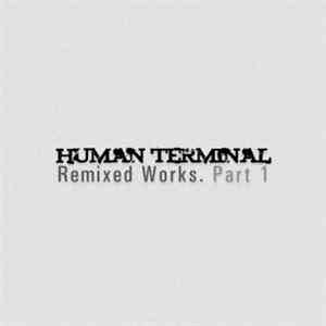 Human Terminal - Remixed Works. Part 1