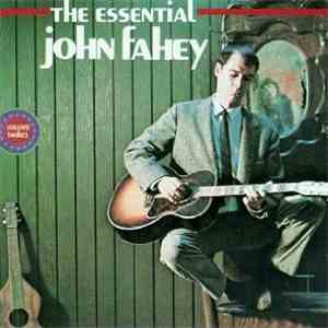 John Fahey - The Essential John Fahey