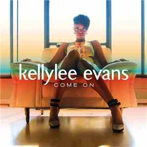 Kellylee Evans - Come On