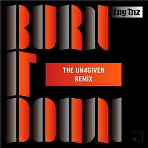 LNY TNZ - Burn It Down (The Un4given Remix)