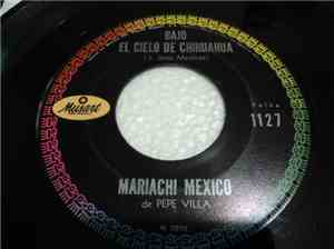 Mariachi México de Pepe Villa - Bajo El Cielo de Chihuahua / De Torreon A Lerdo
