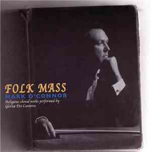 Mark O'Connor, Gloriae Dei Cantores - Folk Mass (Religious Choral Works Performed By Gloriae Dei Cantores)