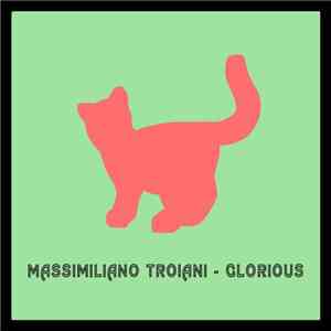 Massimiliano Troiani - Glorious