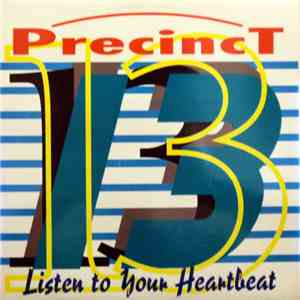 Precinct 13  - Listen To Your Heartbeat