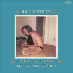 Rick Deitrick - River Sun River Moon