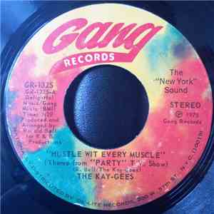 The Kay-Gees - Hustle Wit Every Muscle
