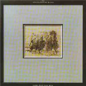 The Stills-Young Band - Long May You Run