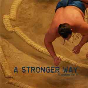 Various - A Stronger Way Compilation (Part 1)