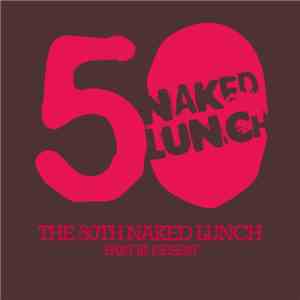 Various - The 50th Naked Lunch (Part III: Desert)