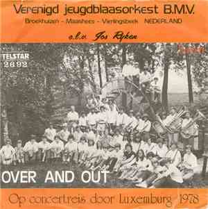 Verenigd Jeugdblaasorkest B.M.V. Nederland - Over And Out
