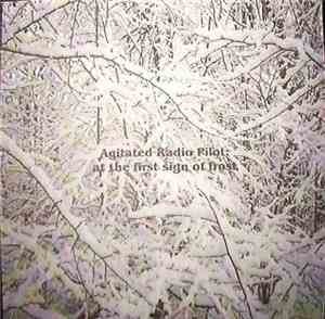 Agitated Radio Pilot - At The First Sign Of Frost