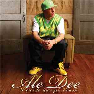 Ale Dee - Pour Le Love Pis L’cash
