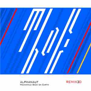 Alphanaut  - Meanwhile Back on Earth (Remixed)