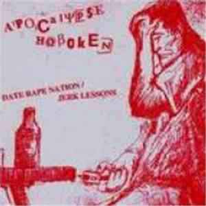 Apocalypse Hoboken - Date Rape Nation / Jerk Lessons