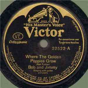 Bob And Jimmy - Where The Golden Poppies Grow / When The Raindrops Pattered On Our Old Tin Hats