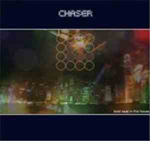 Chaser  - Best Seat In The House