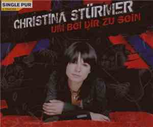 Christina Stürmer - Um Bei Dir Zu Sein