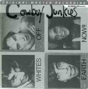 Cowboy Junkies - Whites Off Earth Now!!