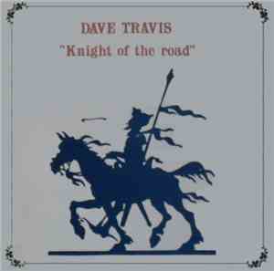 Dave Travis  - Knight Of The Road