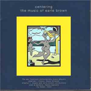 Earle Brown - Centering - The Music Of Earle Brown