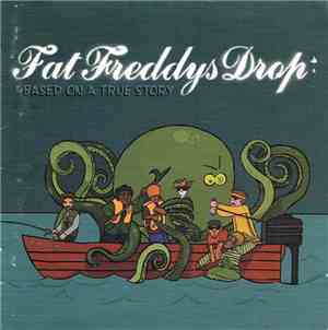 Fat Freddy's Drop - Based On A True Story