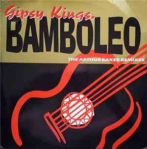 Gipsy Kings - Bamboléo (The Arthur Baker Remixes)