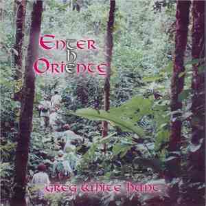 Greg White Hunt - Enter The Oriente