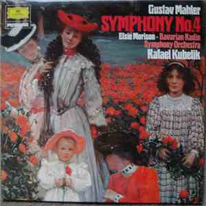 Gustav Mahler, Elsie Morison, Bavarian Radio Symphony Orchestra, Rafael Kubelik - Symphony No. 4
