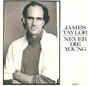 James Taylor  - Never Die Young