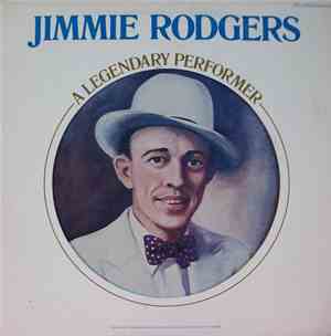 Jimmie Rodgers - Jimmie Rodgers - A Legendary Performer