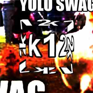 k12  - Yolo Swag