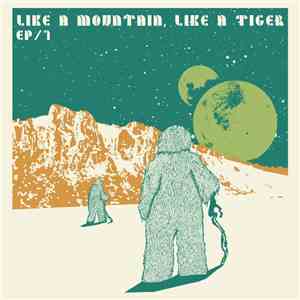 Like A Mountain, Like A Tiger - EP/1