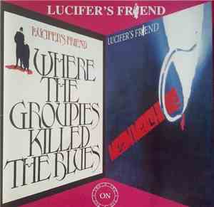 Lucifer's Friend - Where The Groupies Killed The Blues / Mean Machine