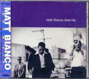 Matt Bianco = マット・ビアンコ - Gran Via = グラン・ヴィア