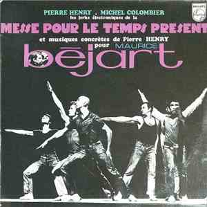 Pierre Henry - Les Jerks Électroniques De La Messe Pour Le Temps Présent Et Musiques Concrètes Pour Maurice Béjart