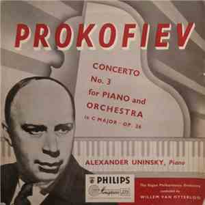 Prokofiev - Alexander Uninsky, The Hague Philharmonic Orchestra, Willem Van Otterloo - Concerto No. 3 For Piano And Orchestra In C Major, Op. 26