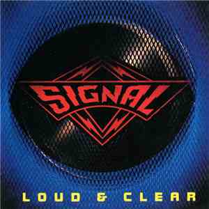 Signal  - Loud & Clear