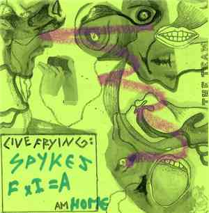 Spykes F.I - Live Frying: = A