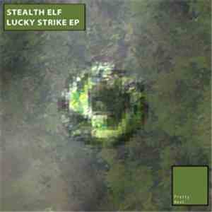 Stealth Elf - Lucky Strike EP